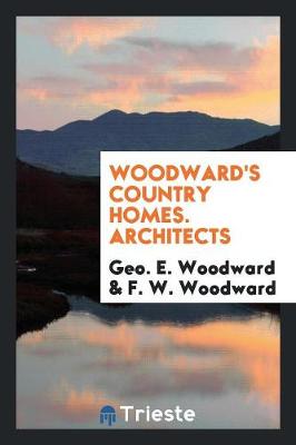 Woodward's Country Homes. Architects (Paperback)