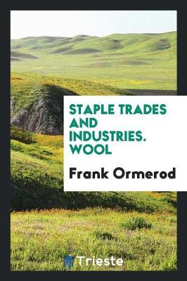 Staple Trades and Industries. Wool (Paperback)