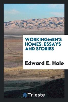 Workingmen's Homes: Essays and Stories (Paperback)