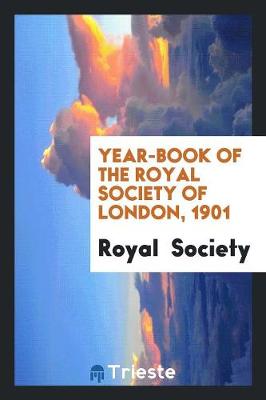 Year-Book of the Royal Society of London, 1901 (Paperback)