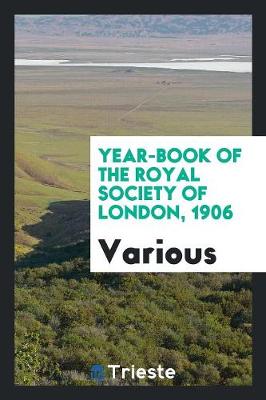 Year-Book of the Royal Society of London, 1906 (Paperback)