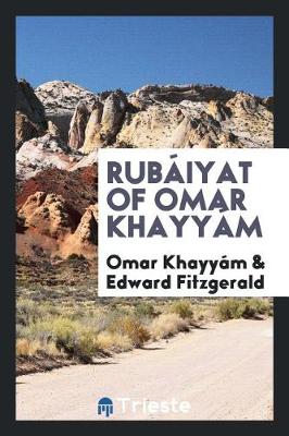 Rub iyat of Omar Khayy m (Paperback)