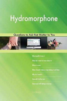 Hydromorphone 548 Questions to Ask That Matter to You (Paperback)