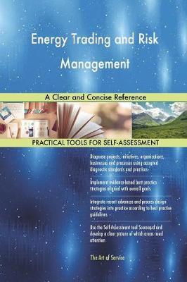 Energy Trading and Risk Management: A Clear and Concise Reference (Paperback)