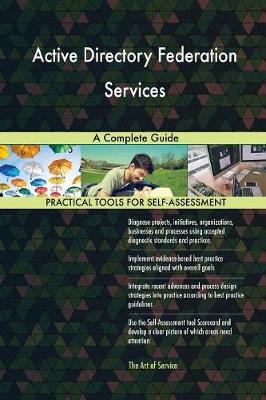 Active Directory Federation Services: A Complete Guide (Paperback)