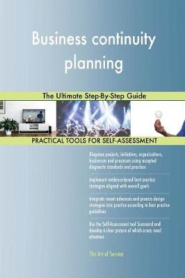 Business Continuity Planning: The Ultimate Step-By-Step Guide (Paperback)