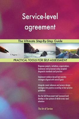 Service-Level Agreement: The Ultimate Step-By-Step Guide (Paperback)