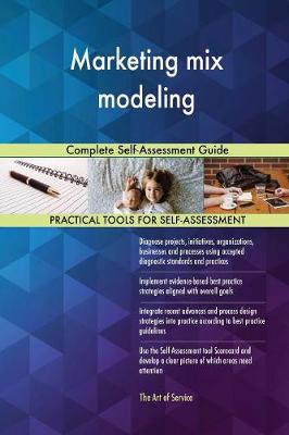 Marketing Mix Modeling: Complete Self-Assessment Guide (Paperback)