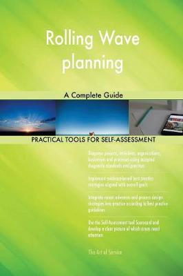 Rolling Wave Planning: A Complete Guide (Paperback)