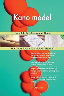 Kano Model: Complete Self-Assessment Guide (Paperback)