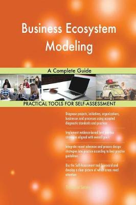 Business Ecosystem Modeling: A Complete Guide (Paperback)