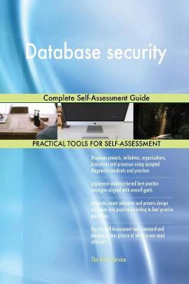 Database Security: Complete Self-Assessment Guide (Paperback)
