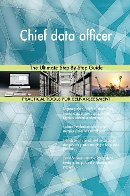 Chief Data Officer the Ultimate Step-By-Step Guide (Paperback)