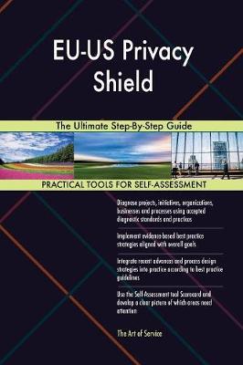 Eu-Us Privacy Shield the Ultimate Step-By-Step Guide (Paperback)