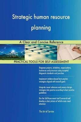 Strategic Human Resource Planning a Clear and Concise Reference (Paperback)