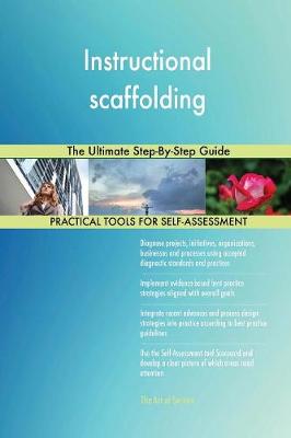 Instructional Scaffolding the Ultimate Step-By-Step Guide (Paperback)