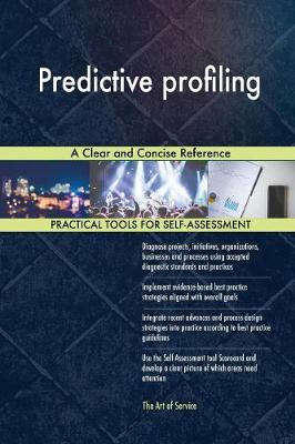 Predictive Profiling a Clear and Concise Reference (Paperback)
