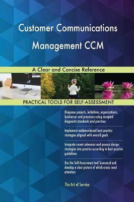 Customer Communications Management CCM a Clear and Concise Reference (Paperback)