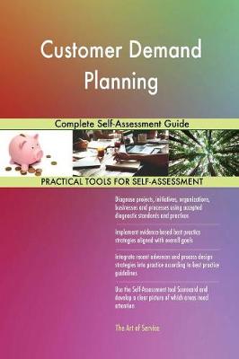 Customer Demand Planning Complete Self-Assessment Guide (Paperback)