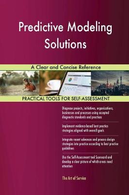 Predictive Modeling Solutions a Clear and Concise Reference (Paperback)