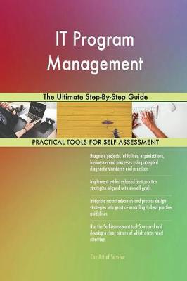 It Program Management the Ultimate Step-By-Step Guide (Paperback)
