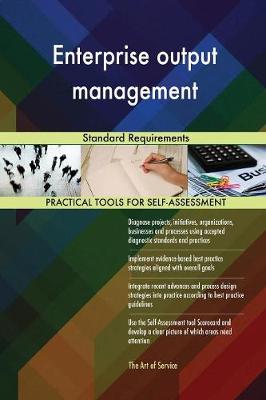Enterprise Output Management Standard Requirements (Paperback)