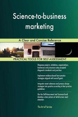 Science-To-Business Marketing a Clear and Concise Reference (Paperback)