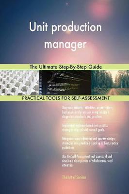 Unit Production Manager the Ultimate Step-By-Step Guide (Paperback)