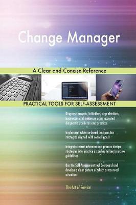 Change Manager a Clear and Concise Reference (Paperback)