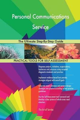 Personal Communications Service the Ultimate Step-By-Step Guide (Paperback)