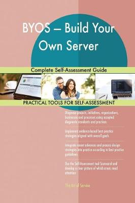 Byos - Build Your Own Server Complete Self-Assessment Guide (Paperback)