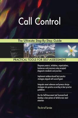 Call Control the Ultimate Step-By-Step Guide (Paperback)