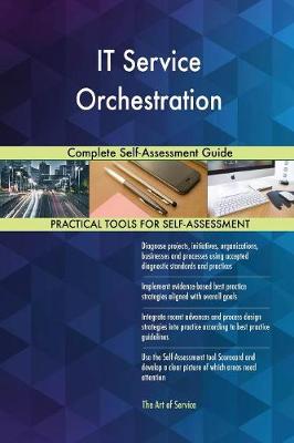 It Service Orchestration Complete Self-Assessment Guide (Paperback)