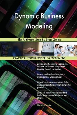 Dynamic Business Modeling the Ultimate Step-By-Step Guide (Paperback)