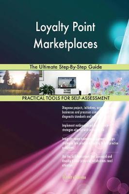 Loyalty Point Marketplaces the Ultimate Step-By-Step Guide (Paperback)