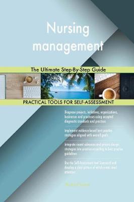 Nursing Management the Ultimate Step-By-Step Guide (Paperback)