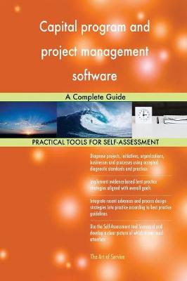 Capital Program and Project Management Software a Complete Guide (Paperback)