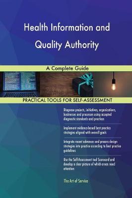 Health Information and Quality Authority a Complete Guide (Paperback)