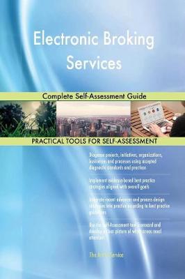 Electronic Broking Services Complete Self-Assessment Guide (Paperback)