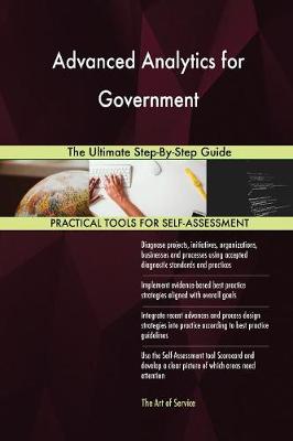 Advanced Analytics for Government the Ultimate Step-By-Step Guide (Paperback)