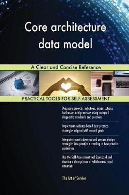 Core Architecture Data Model a Clear and Concise Reference (Paperback)