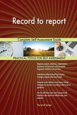Record to Report Complete Self-Assessment Guide (Paperback)