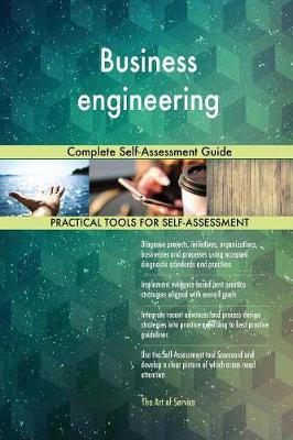 Business Engineering Complete Self-Assessment Guide (Paperback)