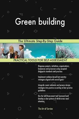 Green Building the Ultimate Step-By-Step Guide (Paperback)