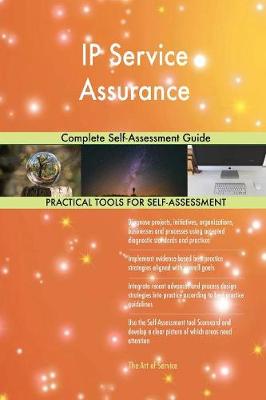 IP Service Assurance Complete Self-Assessment Guide (Paperback)