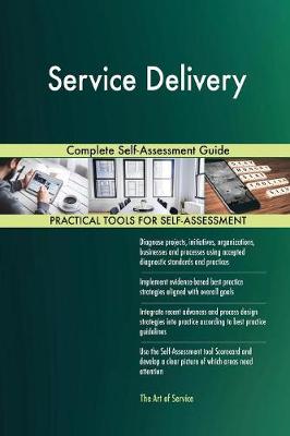 Service Delivery Complete Self-Assessment Guide (Paperback)