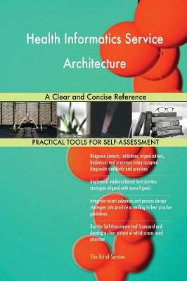 Health Informatics Service Architecture a Clear and Concise Reference (Paperback)