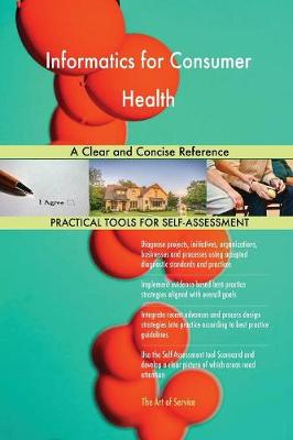 Informatics for Consumer Health a Clear and Concise Reference (Paperback)