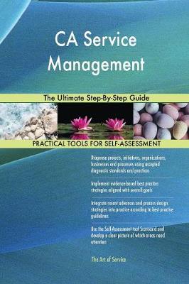 CA Service Management the Ultimate Step-By-Step Guide (Paperback)