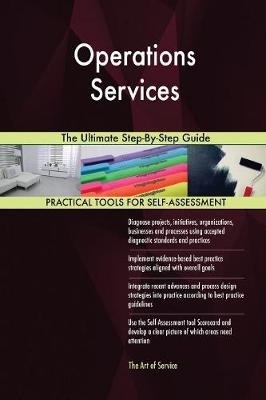 Operations Services the Ultimate Step-By-Step Guide (Paperback)